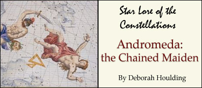 Star Lore of the Constellations:  Andromeda, The Princess - by Deborah Houlding