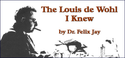 The Louis de Wohl I knew - by Dr. Felix Jay