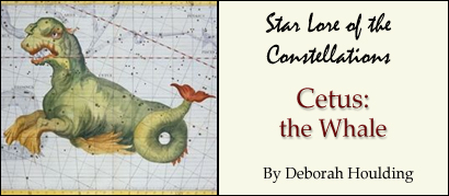 Star Lore of the Constellations:  Cetus, the Whale - by Deborah Houlding