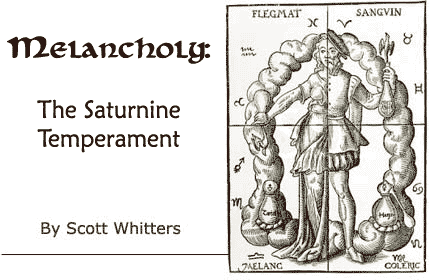 Melancholy: The Saturnine Temperament, by Scott Whitthers