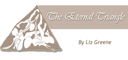 The Eternal Triangle by Liz Greene