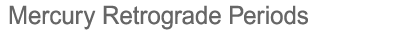 Mercury Retrograde Periods